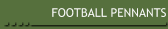 FOOTBALL PENNANTS